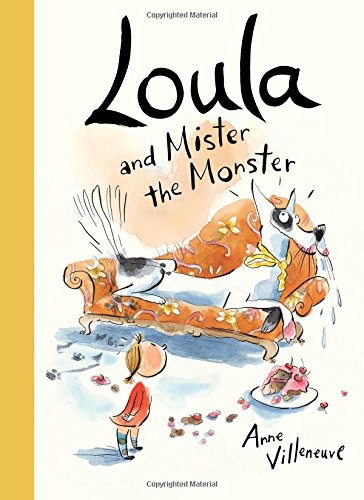 Picture Book Study : Loula and Mister The Monster, Written and Illustrated by Anne Villenueve