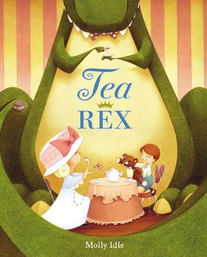 Tea Rex, Dinosaur Children’s Book by Molly Idle